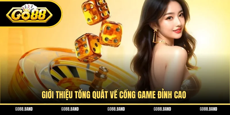 Giới thiệu tổng quát về cổng game đỉnh cao