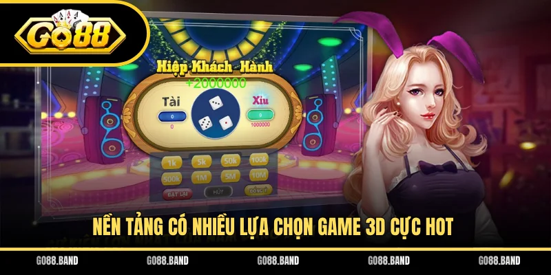 Nền tảng có nhiều lựa chọn game 3D cực hot