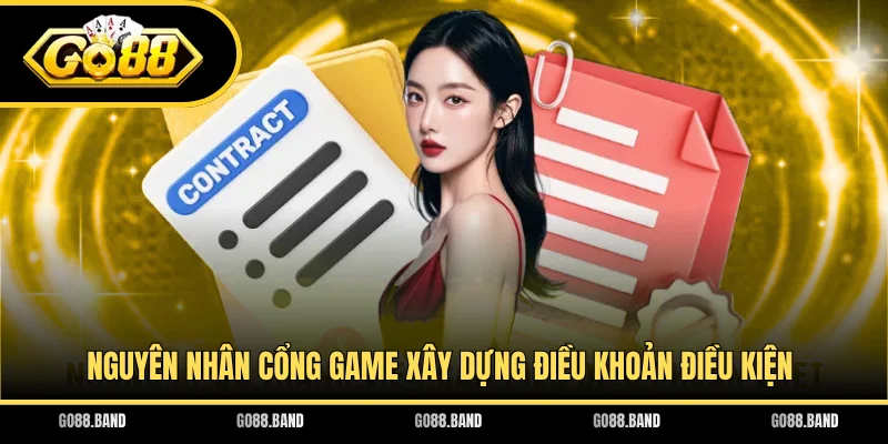 Nguyên nhân cổng game xây dựng điều khoản điều kiện