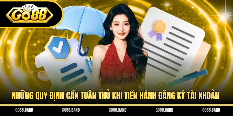 Những quy định cần tuân thủ khi tiến hành đăng ký tài khoản